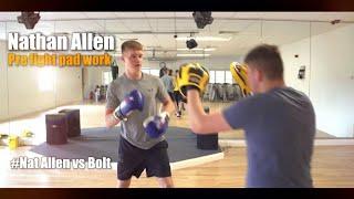 NATHAN ALLEN PRE FIGHT PADWORK - NAT ALLEN VS BOLT