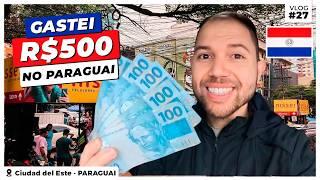 GASTEI R$500 NO PARAGUAI | COMPRAS NO PARAGUAI 2024 VALE A PENA? 