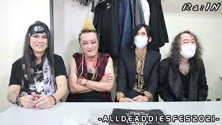 Ra:IN (PATA, michiaki, DIE, Ryu) 独占コメント!!  ALLDEADDIES FES2021