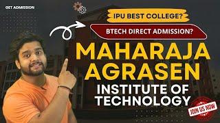 Maharaja Agrasen Institute of Technology MAIT Btech Best College| Admission, Fees, Cutoff, Placement