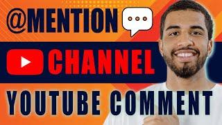 How to Mention a Channel in YouTube Comment (2024)