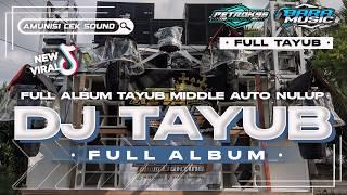 DJ TAYUB X BANTENGAN FULL ALBUM AUTO SENAM MIDDLE SALAM KERONG YANG LAGI VIRAL TIKTOK TERBARU 2024