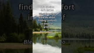 What does the Bible say about finding comfort in times of grief? #wisdom #biblequestions