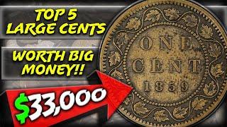 Top 5 Most Valuable Large Cents - Canadian Large Penny Coins Worth BIG MONEY!!