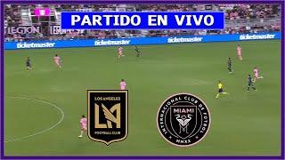  LOS ANGELES FC vs INTER MIAMI EN VIVO  JUEGA MESSI Y TELASCO SEGOVIA CUARTOS DE FINAL CONCACAF
