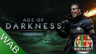 Age of Darkness Final Stand Review - Worthabuy?