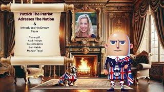 Patrick The Patriot For PM, Join the Patriot Dream Team – Patrick’s Fight Against Woke