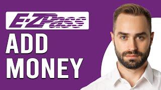 How To Add Money To EZ Pass (How Do I Add Money/Funds To EZ Pass?)