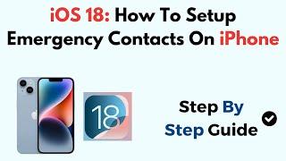 iOS 18: How To Setup Emergency Contacts On iPhone