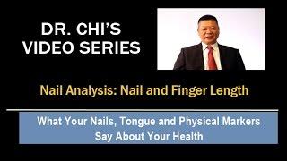 Dr Chi Video -  Nail and Finger Length