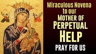 MIRACULOUS NOVENA TO OUR MOTHER OF PERPETUAL HELP PRAYER FOR US