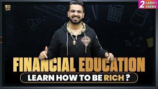 How to be Rich? Make Money & Improve Skills | Learn Financial Education