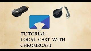 How to use Local Cast with Chromecast | Google Streaming