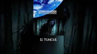 EL TUNCHE (leyenda) #relato #leyendasdelmundo #leyendasantiguas