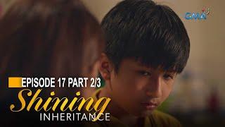 Shining Inheritance: Nono shares about being deceived by his stepmom! (Episode 17 - Part 2/3)