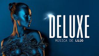 The Deluxe Playlist! Musica de Lujo, Elegante, Ambiental, Deluxe Music Experience