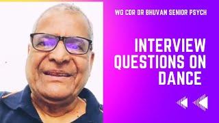 INTERVIEW QUESTIONS ON DANCE,: WG CDR DR BHUVAN SSB & PERSONALITY