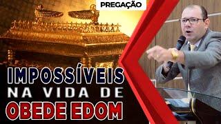 Impossíveis na Vida de Obede Edom - Pr. Lenilberto Miranda