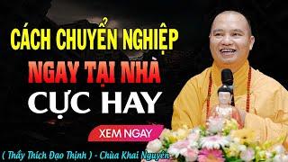 Cách CHUYỂN NGHIỆP Ngay Tại Nhà Cực Hay | Thầy Thích Đạo Thịnh