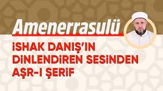 Amenerrasulü - iSHAK DANIŞ’IN DiNLENDiREN SESiNDEN AŞR-I ŞERiF