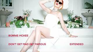 Bonnie McKee - Don’t Get Mad Get Famous (Extended)