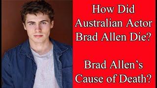 How Did Australian Actor Brad Allen Die? |Brad Allen’s Cause of Death | Brad Allan Has Died