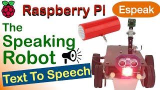 Raspberry Pi speaking robot: How to generate Voice using Text to Speech ESPEAK (EarthRover #4)