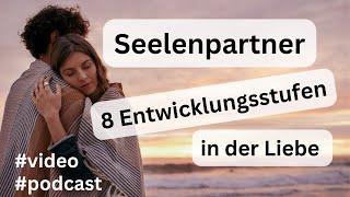 Seelenpartner – 8 Entwicklungsstufen [in der Liebe] #video #podcast @wissens-guru