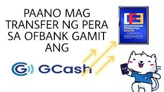 PAANO MAG TRANSFER NG PERA SA OFBANK GAMIT ANG GCASH TUTORIAL 2022 OFW DUBAI