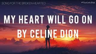 My Heart Will Go On - Celine Dion (Lyrics)