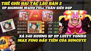 Thế Giới Hải Tặc Lậu Bản 2 | MAXPING LUFFY YONKO , UP BIGMOM WANO FULL THẦN VÀ ROGER THÊM CÁNH MỚI