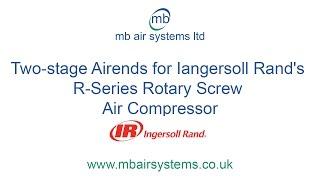 Two stage Airends for Ingersoll Rand's R Series Rotary Screw Air Compressor