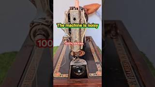 Sewing machine makes too much noise 100% solution