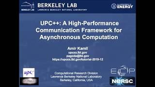 Hands-on Tutorial: UPC++, a High-Performance Communication Framework for Asynchronous Computation