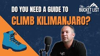 Do You Need A Guide To Climb Kilimanjaro?