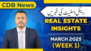 CDB News | Real Estate News | Real Estate Market Insights | March 2025 (Week 1)