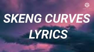 Skeng - Curves (Lyrics)