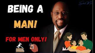 How To Be a Man! For Men Only! Dr. Myles Munroe | Edmar Mac