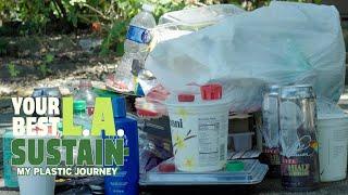 The problem with plastic | Your Best L.A.: Sustain