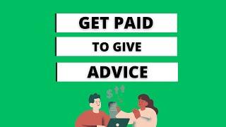 Get Paid to Give Advice (Open to all)