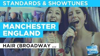 Manchester England : Hair (Broadway Version) | Karaoke with Lyrics