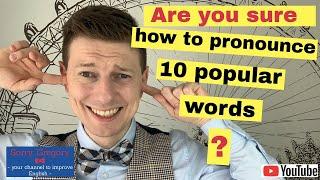 How to pronounce 10 popular words