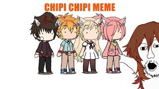 CHIPI CHIPI MEME || TBHK GACHA || GL+GL2