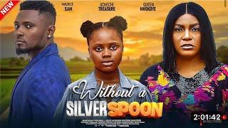 Without A Silver Spoon Nigerian movie  (New Movie) - Maurice Sam, Uchechi Treasure, Queen Nwokoye