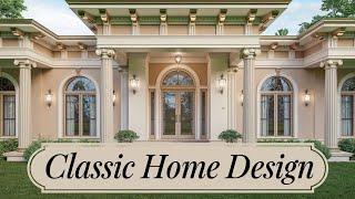 Designing a Classic Style Home Timeless Elegance in Every Detail