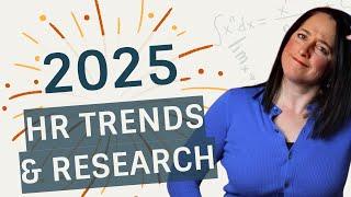 HR Trends 2025 - What The Research Says