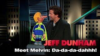 "Meet Melvin: Da-da-da-dahhh!" | Spark of Insanity  | JEFF DUNHAM