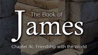 James Chapter 4c:  Friendship with the World--A Messianic Hebrew Roots Study