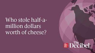 Who stole half-a-million dollars worth of cheese?