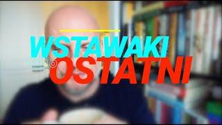 Wstawaki [#1826] Ostatni